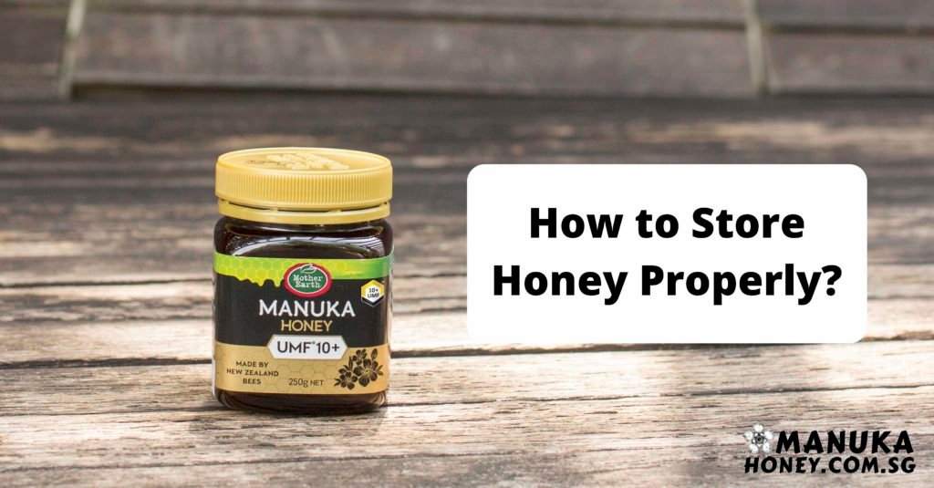 How to Store Honey Properly? Best Way to Store Manuka Honey At Home.