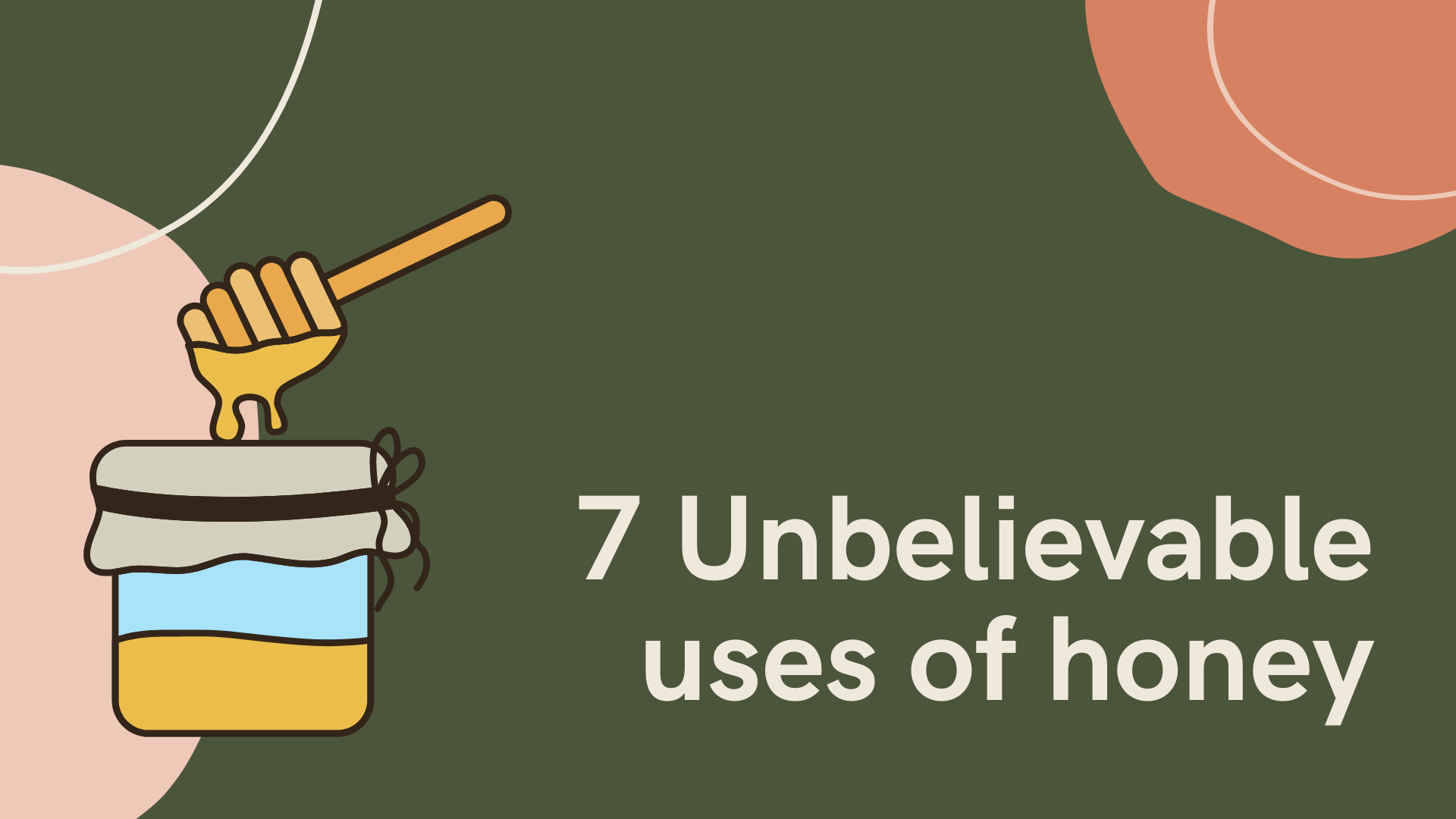 7 unbelievable uses of honey