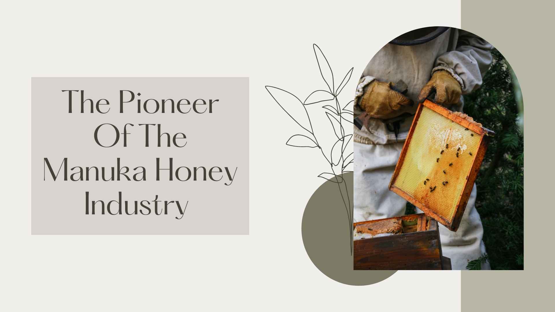 pioneer of the manuka honey industry
