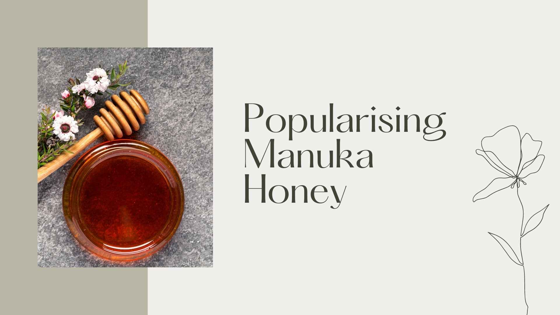 popularising manuka honey